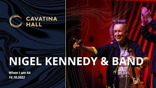 NIGEL KENNEDY &amp; BAND | &quot;When I am 64&quot; | 14.10.2022 | Cavatina Hall