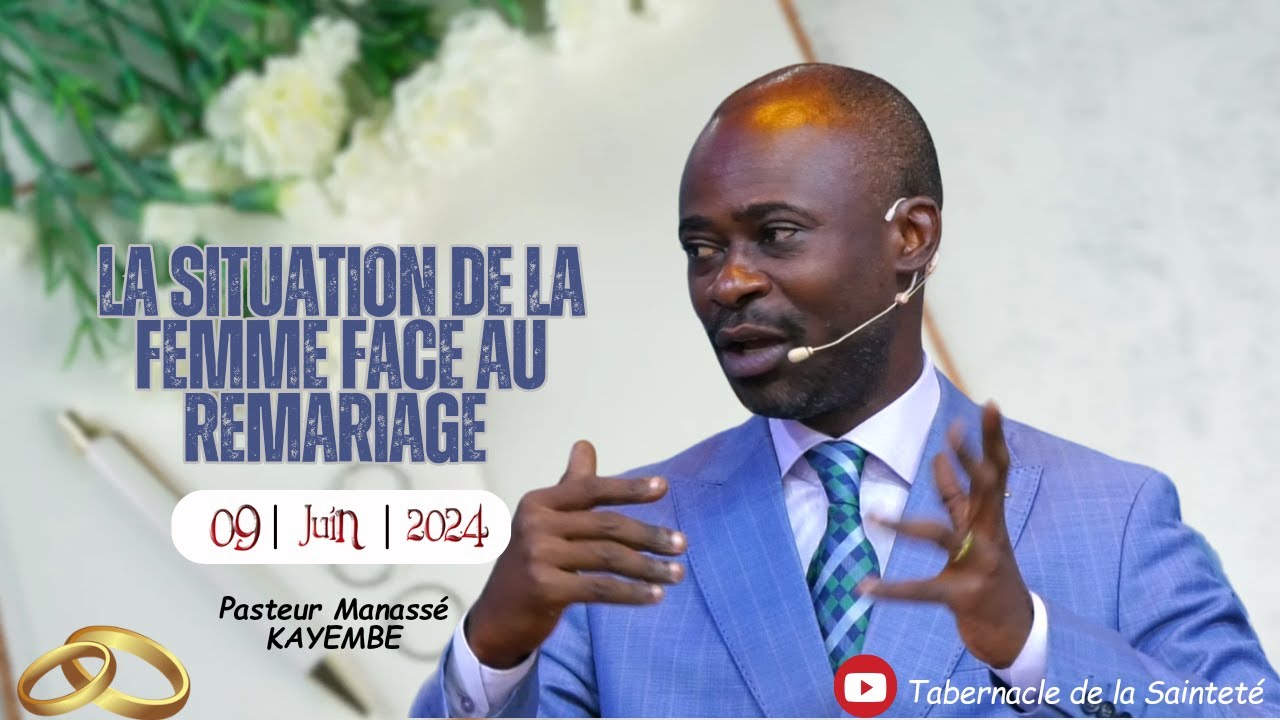 LA SITUATION DE LA FEMME FACE AU REMARIAGE | Dim. 09 Juin 2024 I Rév. Pasteur Manassé KAYEMBE