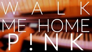 P!nk - Walk me home (Piano Cover) + CHORDS/LYRICS