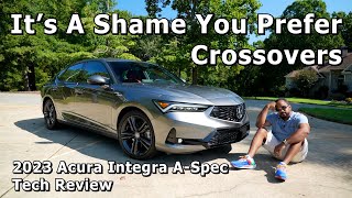 It's A Shame You Prefer Crossovers  2023 Acura Integra ASpec Tech Review