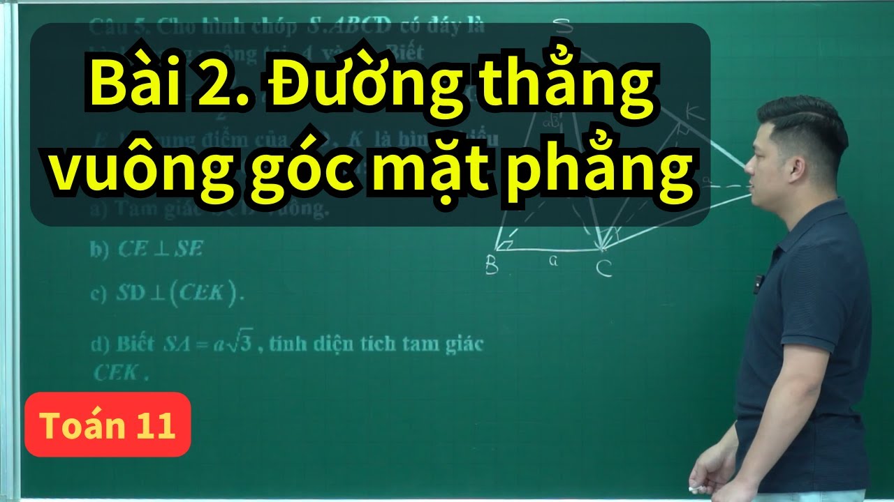 Bài 2. Đường thẳng vuông góc mặt phẳng (Toán 11 SGK mới) | Quan hệ vuông góc 11 | Thầy Phạm Tuấn
