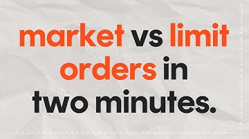 Market Order vs Limit Order Explained