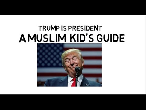 Donald Trump is President: A Muslim Kids' Guide