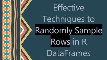 Effective Techniques to Randomly Sample Rows in R DataFrames