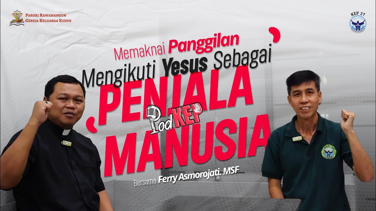 PodKEP E.1 - Memaknai Panggilan Mengikuti Yesus Sebagai Penjala Manusia ft Romo Feri Asmarajati, MSF