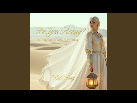 Are You Ready? The Return of the Bridegroom