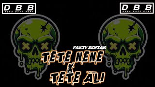 •PARTY SENTAK 🌴 TETE NENE  X  TETE ALI 🌴 @SANDROREMIXERR 🔥