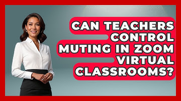 Can Teachers Control Muting In Zoom Virtual Classrooms? - Teacher Tech Toolbox