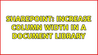 Sharepoint: Increase column width in a Document Library