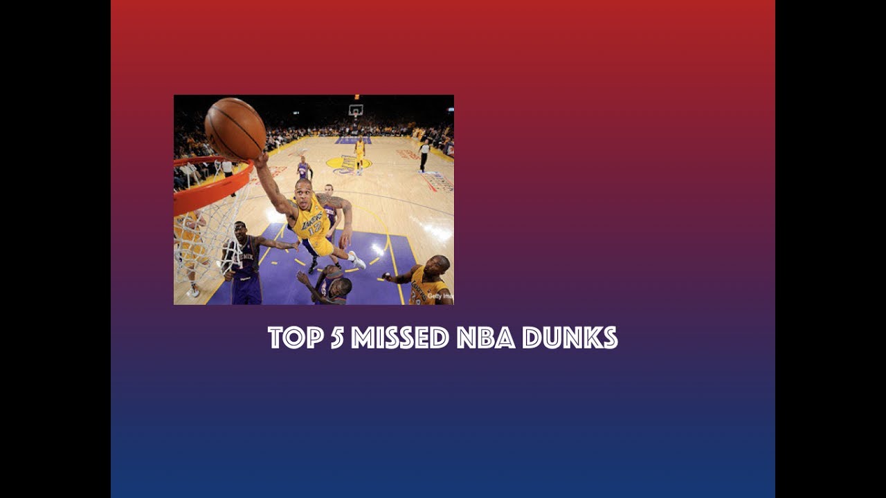 TOP 5 MISSED DUNKS IN NBA HISTORY YouTube TOP 5 MISSED DUNKS IN NBA HISTORY YouTube