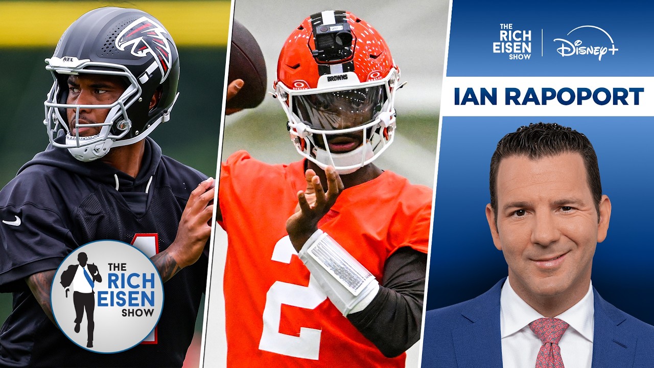 NFL Insider Ian Rapoport Breaks Down Falcons’ & Browns’ QB Competitions | The Rich Eisen Show