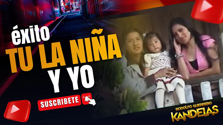 TU LA NIA Y YO - KANDELAS RODOLFO GUERRERO - OFICI...