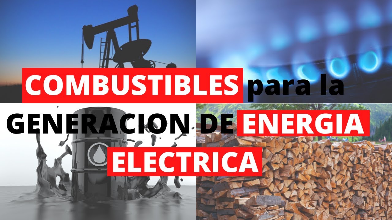 📚Tipos de COMBUSTIBLES para GENERAR ENERGÍA ELÉCTRICA🏭🔥 - YouTube