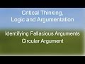 Critical Thinking: The Fallacy of Circular Argument