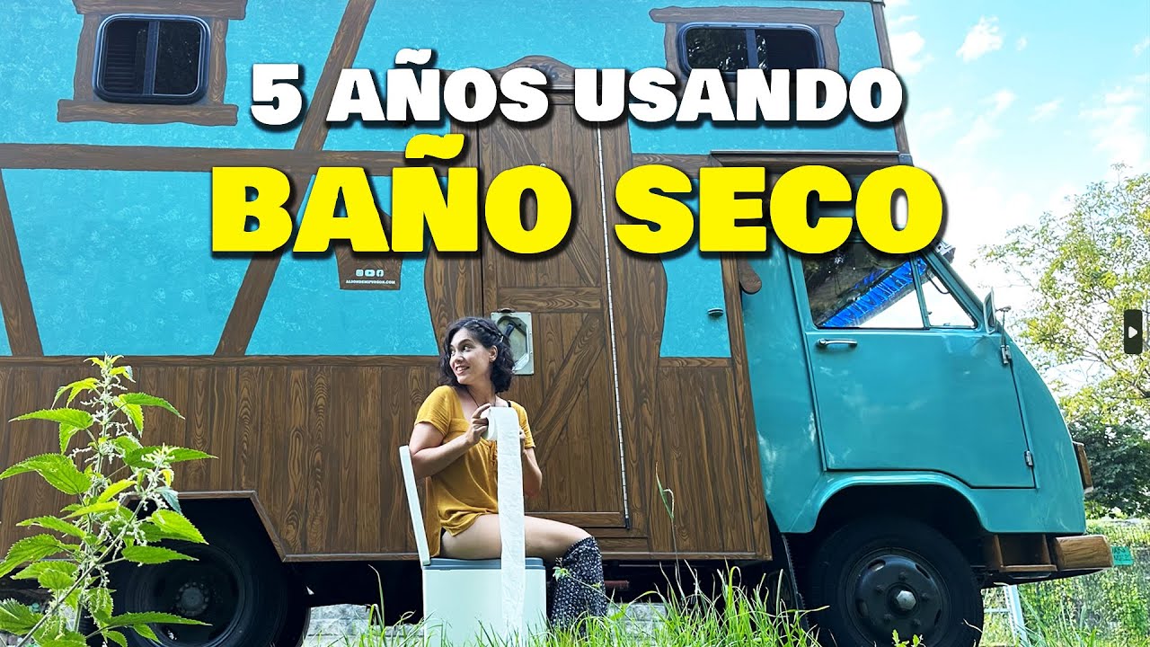 BAÑO SECO​​​💩 Hablamos Claro tras 5 Años de Uso | Al Son de mi Furgón