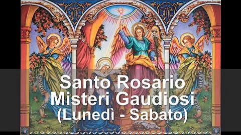 Santo Rosario con Maria - Misteri Gaudiosi - Luned e Sabato - misteri della gioia di Ges Cristo -