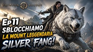 CRIMSON DESERT EP11 COME SBLOCCARE MOUNT LUPO LEGGENDARIO(Gameplay ITA)|Walkthrough