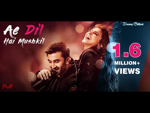 AE DIL HAI MUSHKIL (DREAMY CHILL MIX) - AYK