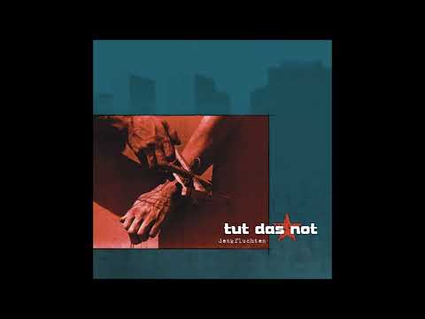 Tut das Not - Im Ganzen