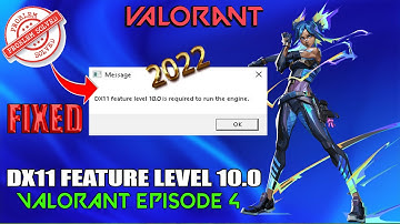 How To Fix Valorant DX11 Feature Level 10.0 is required to run the engine Valorant Episode 4 (2022)