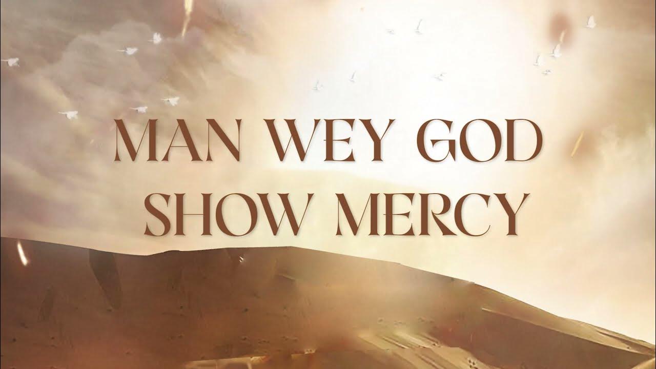 Minister GUC - Man Wey God Show Mercy (Official Audio + Lyrics) Minister GUC - Man Wey God Show Mercy (Official Audio + Lyrics)