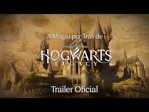 A Magia Por Trás de Hogwarts Legacy (The Wizardry Behind Hogwarts Legacy) | Trailer Oficial