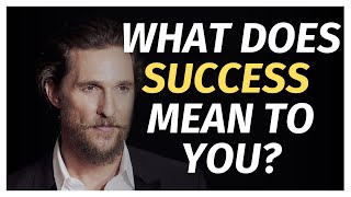 DEFINE Your Success And MAINTAIN IT! Matthew McConaughey Motivational Speech by Extreme Motivation 651 views 3 years ago 10 minutes, 9 seconds