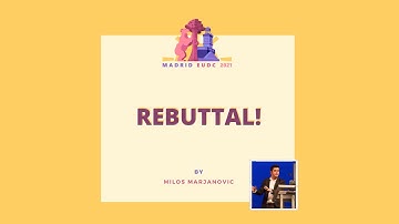 REBUTTAL! BY MILOS MARJANOVIC | TRAINING ACADEMY EUDC MADRID 2021