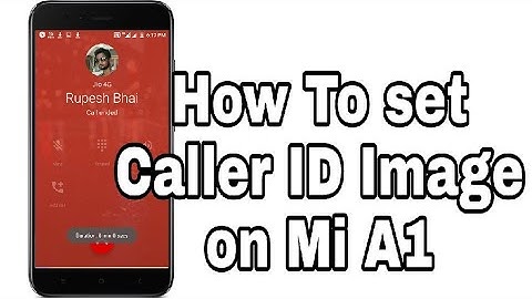 How to set Caller Image on Mi A1