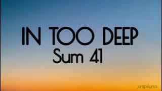In too deep - Sum 41 (lyrics)