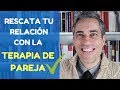 Terapia de Pareja: ¿Cómo es? ¿Realmente funciona? ¿Cuándo acudir?