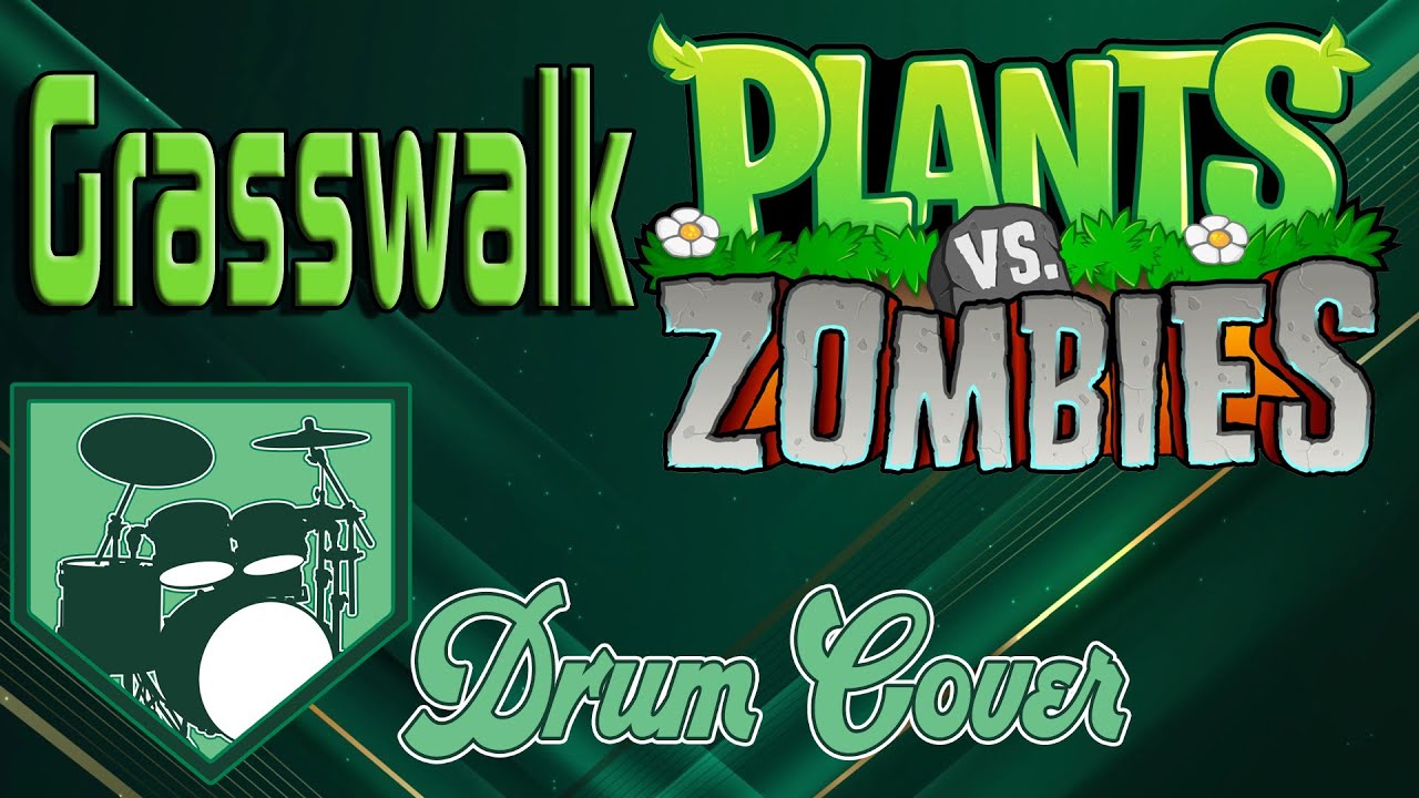 Plants VS. Zombies: Grasswalk Drum Cover