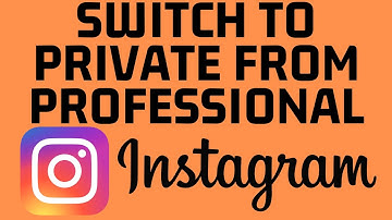 How to Switch to Private Account from Professional Instagram
