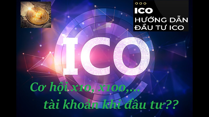 Hướng dẫn chơi cái dự án ico năm 2024