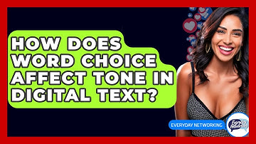 How Does Word Choice Affect Tone In Digital Text? - Everyday-Networking