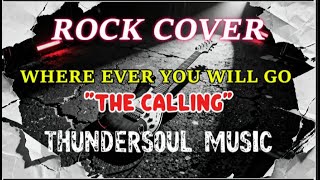 Wherever You Will Go  The Calling  Epic Rock Cover  Emotional Powerful Version  Thundersoul 