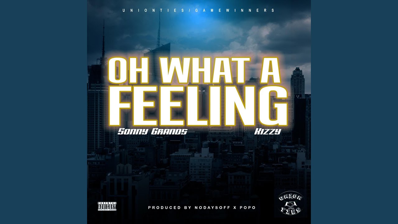 Oh What A Feeling (feat. Kizzy) - YouTube