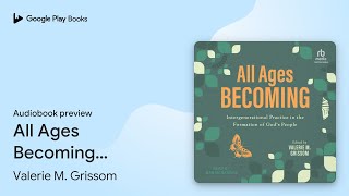 Celebrity All Ages Becoming: Intergenerational Practice… by Valerie M. Grissom · Audiobook preview Wealth
