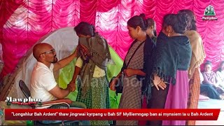 'Longshlur Bah Ardent' thaw jingrwai kyrpang u Bah SF Mylliemngap ban ai mynsiem ïa u Bah Ardent