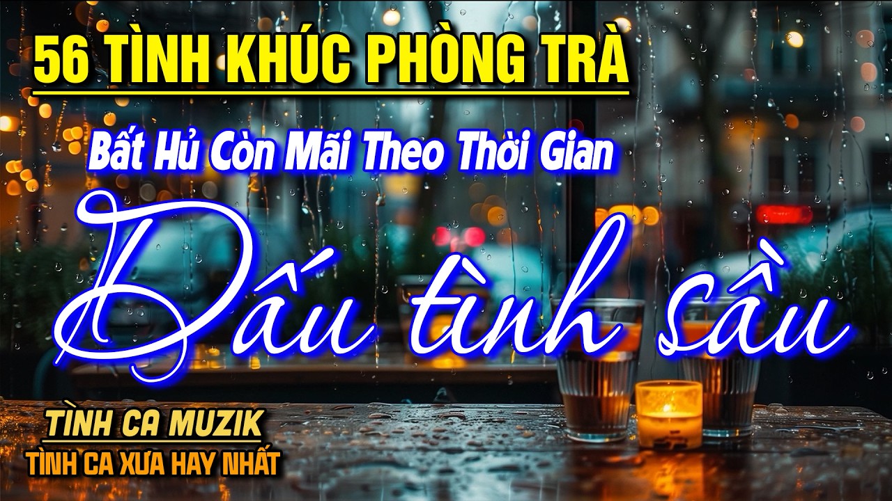 56 Tình Khúc Phòng Trà ĐẶC BIỆT HAY ➤LK Nhạc Vàng Chọn Lọc Toàn Bài Hay CỰC ÊM TAI Nghe CẢ XÓM PHÊ