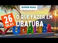 Ubatuba, 26 dicas de O QUE FAZER e passeios