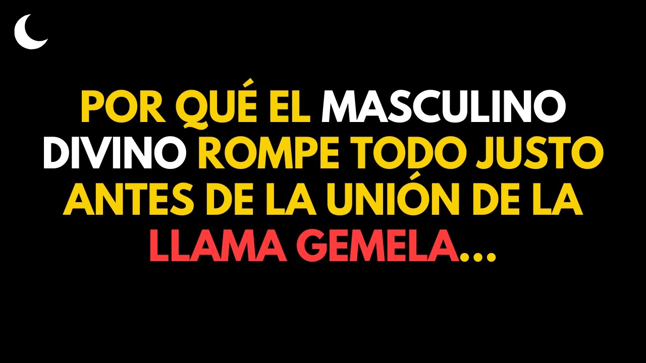 LLAMAS GEMELAS: Por Qué el Masculino Divino Huye Justo Antes de la Unión | Irradia tu Energía