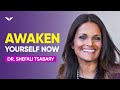 Le chemin pour vous veiller  dr shefali tsabary