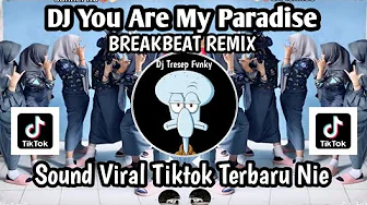 DJ YOU ARE MY PARADISE BREAKBEAT REMIX SLOW FULL BASS VIRAL TIKTOK TERBARU YANG KALIAN CARI NIE DJ YOU ARE MY PARADISE BREAKBEAT REMIX SLOW FULL BASS VIRAL TIKTOK TERBARU YANG KALIAN CARI NIE