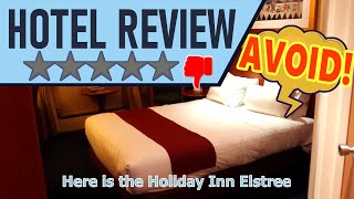 IHG HOLIDAY INN London North UK NO TALKING CHEAP HOTEL REVIEW 0 Stars AVOID!