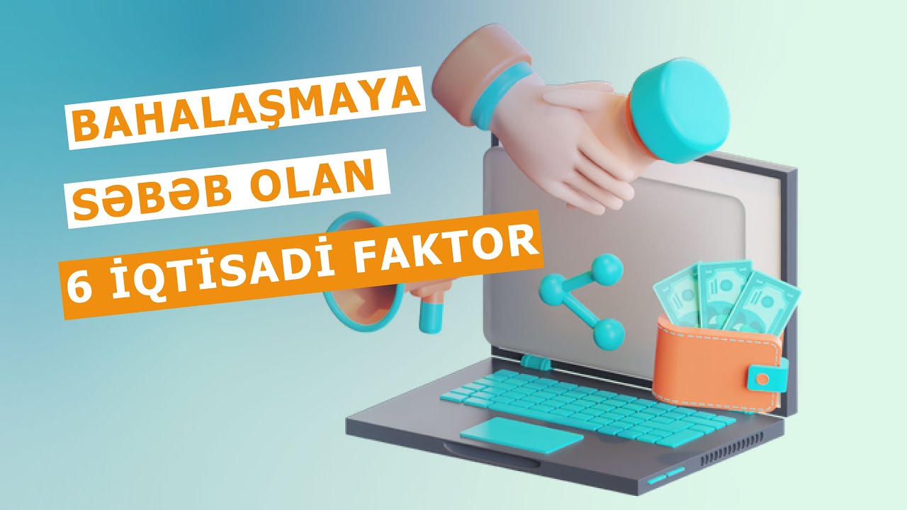 Bahalaşmaya səbəb olan 6 iqtisadi faktor || İnflyasiya