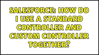 Salesforce How Do I Use A Standard Controller And Custom Controller Together?