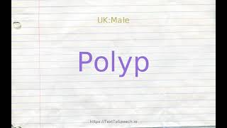 How to pronounce polyp