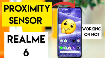 Realme 6 proximity sensor test working or not