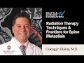 Radiation Therapy Techniques & Frontiers for Spine Metastisis - Dukagjin M. Blakaj, MD,  PhD